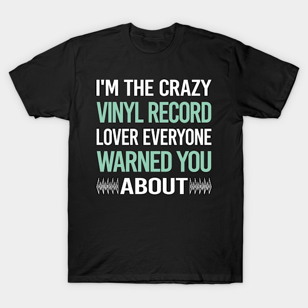 Crazy Lover Vinyl Record Records T-Shirt by Hanh Tay